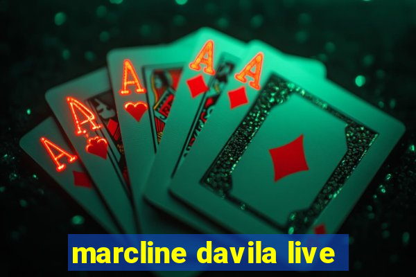 marcline davila live